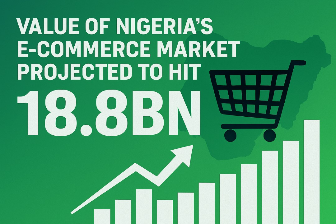 Value Of Nigeria’s E-Commerce Market Projected To Hit $18.8bn